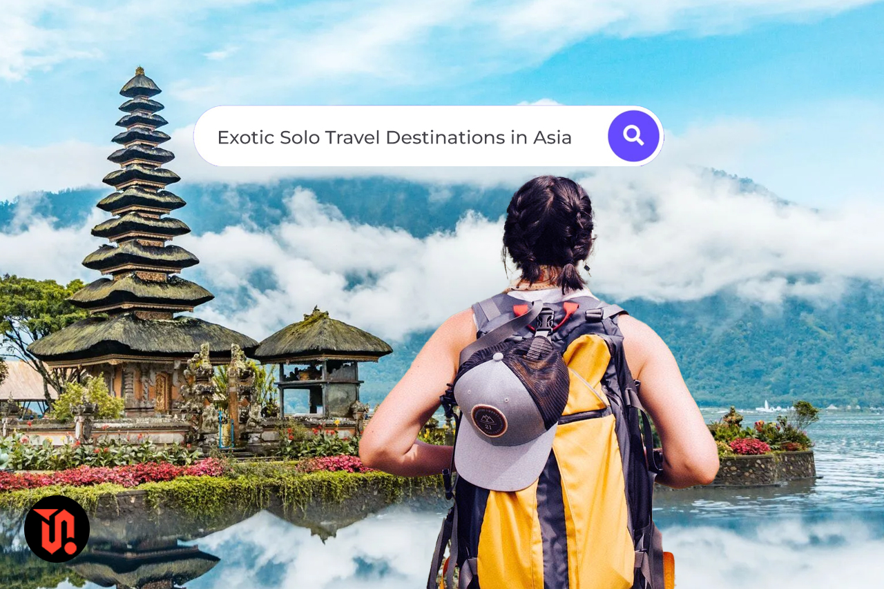 Ultimate guide to extreme travel in Asia for solo travelers